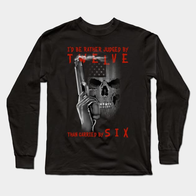 Judged by 12 Carried by 6 Long Sleeve T-Shirt by jqkart